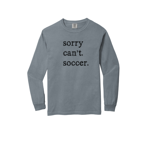 Dallas Texans - Comfort Colors ® Heavyweight Ring Spun Long Sleeve Tee with Sorry Can't Soccer Graphic