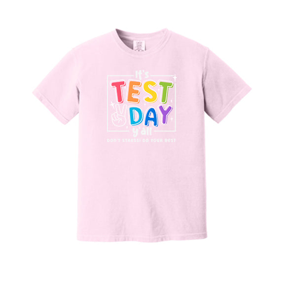 It's Test Day Y'all!! - Comfort Colors Tee
