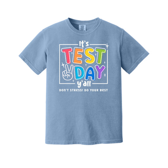 It's Test Day Y'all!! - Comfort Colors Tee