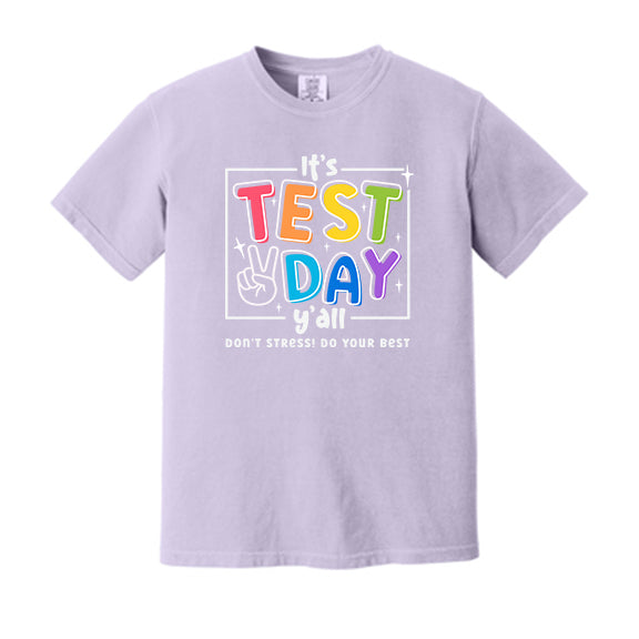 It's Test Day Y'all!! - Comfort Colors Tee