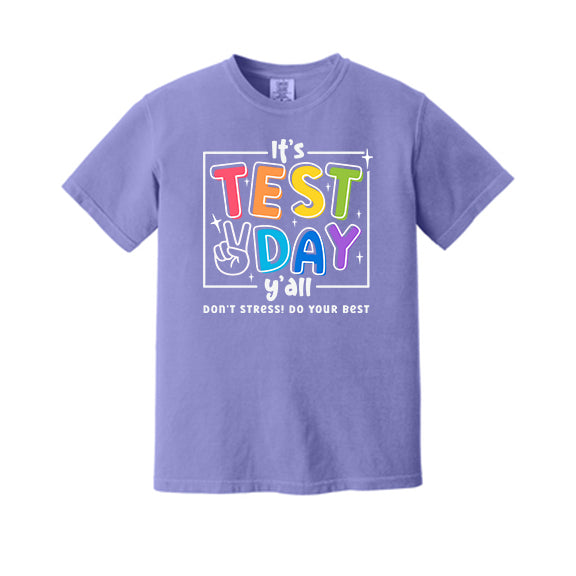 It's Test Day Y'all!! - Comfort Colors Tee