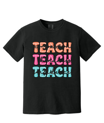 Teach Teach Teach - Comfort Colors