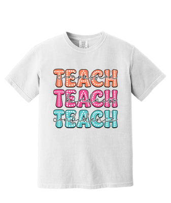 Teach Teach Teach - Comfort Colors