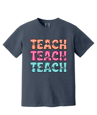 Teach Teach Teach - Comfort Colors